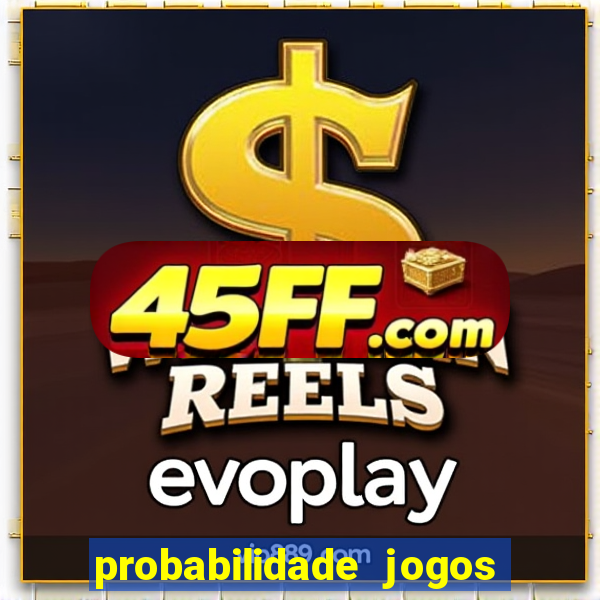 probabilidade jogos de futebol